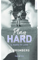 Play hard series - tome 5 hard to love - inedit - vol05