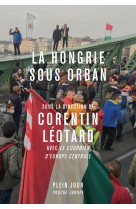 La hongrie sous orban. histoires de la grande plaine