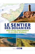 Le sentier des douaniers - des cotes bretonnes a la cotes d-opale