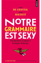 Notre grammaire est sexy. declaration d-amour a la langue francaise