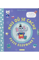 Mais ou se cache petit elephant ?