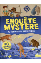 Enquete mystere - la prehistoire