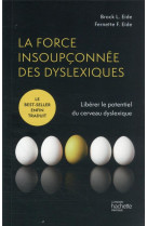 La force insoupconnee des dys - decouvrez le potentiel du cerveau dyslexique