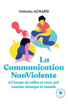 La communication non violente a l-usage de ceux qui veulent changer le monde