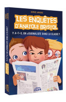 Les enquetes d-anatole bristol tome 12 - y a-t-il un journaliste dans la classe ? ne