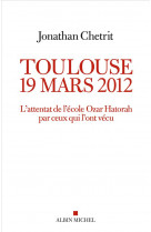 Toulouse 19 mars 2012 - l-attentat de l-ecole ozar hatorah par ceux qui l-ont vecu