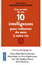 Les secrets de vos dix intelligences pour redonner du sens a votre vie