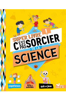 Le super livre des petits scientifiques c-est pas sorcier