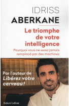 Le triomphe de votre intelligence