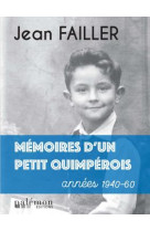 Memoires d'un petit quimperois - annees 1940-1960