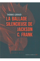 Ballade silencieuse de jackson c. franck (la)