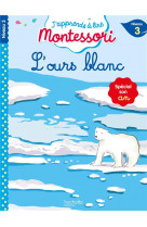 L-ours polaire niveau 3 - j-apprends a lire montessori