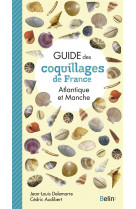 Guide des coquillages de france - atlantique et manche