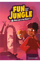 Fun jungle, tome 01 - mais qui a tue henri ?