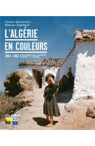 L algerie en couleurs 1954-1962