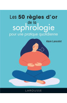 Les 50 regles d-or de la sophrologie