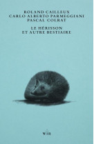 Le herisson et autre bestiaire