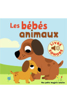 Les bebes animaux (6 images a regarder, 6 s ons a ecouter)