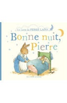 Pierre lapin : bonne nuit, pierre