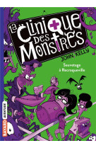 La clinique des monstres, tome 02 - sauvetage monstrueux