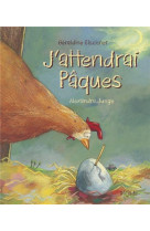 J-attendrai paques