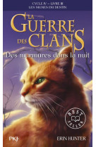 La guerre des clans cycle iv - tome 03 des murmures dans la nuit - vol21