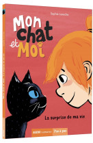 Mon chat et moi tome 1 - la surprise de ma vie (nouvelle edition)