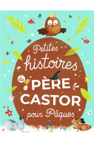 Petites histoires du pere castor pour paques