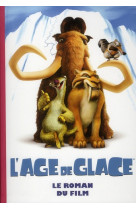 L-age de glace 1 - le roman du film