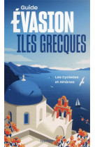 Guide evasion iles grecques - iles cyclades et athenes