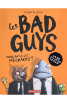 Les bad guys t1 -vous avez dit mechants ?