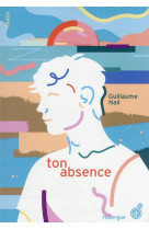 Ton absence