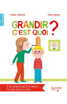 Grandir, c-est quoi ?