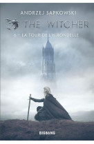 The witcher (sorceleur), t6 : la tour de l-hirondelle