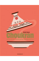 Choukran - la cuisine marocaine d-aujourd-hui