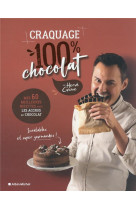 Craquage 100% chocolat - mes 60 meilleures recettes au chocolat pour fondre de plaisir !
