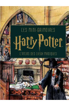 Harry potter, les mini-grimoir - les mini-grimoires harry potter t3 : l-atlas des lieux magiques