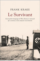 Le survivant - l-incroyable histoire de wim aloserij, le miracule qui a survecu a trois camps de con