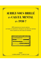 Auriez-vous brille en calcul mental en 1930 ?