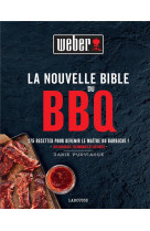 La nouvelle bible weber du barbecue