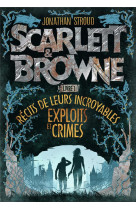 Scarlett et browne - recit de leurs incroyables exploits et crimes 1