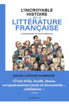 L-incroyable histoire de la litterature francaise - 2e edition