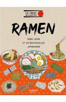 Ramen. soba, udon et autres nouilles japonaises