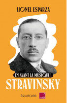 En avant la musique avec stravinsky