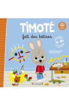 Timote fait des betises (ecoute aussi l-histoire)