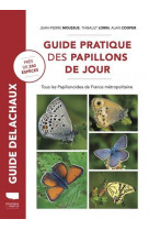 Guide pratique des papillons de jour de france. pres de 260 especes
