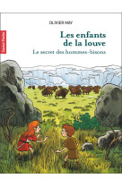 Les enfants de la louve - le secret des hommes bisons t2 le secret des hommes bi