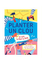 Planter un clou et autres petits travaux de bricolage