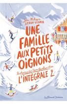 Une famille aux petits oignons - l-integrale 2