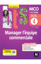 Bloc 4 - manager l'equipe commerciale - bts mco - 1re & 2e annees - ed. 2022 - livre eleve